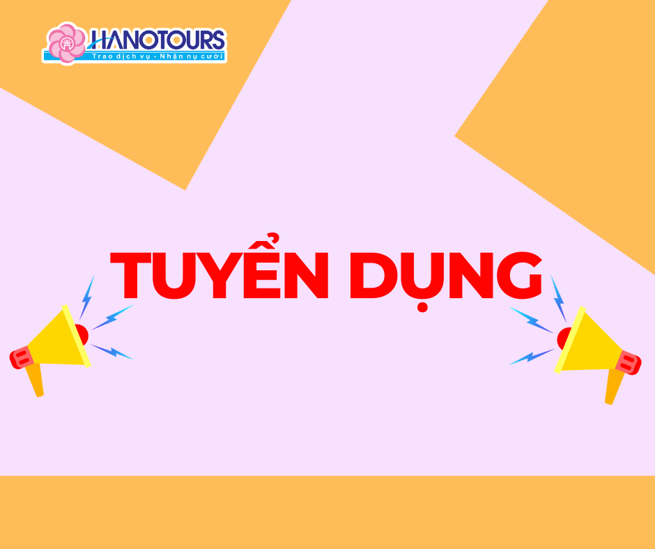 Hanotours tuyển dụng nhân viên điều hành outbound Châu Âu