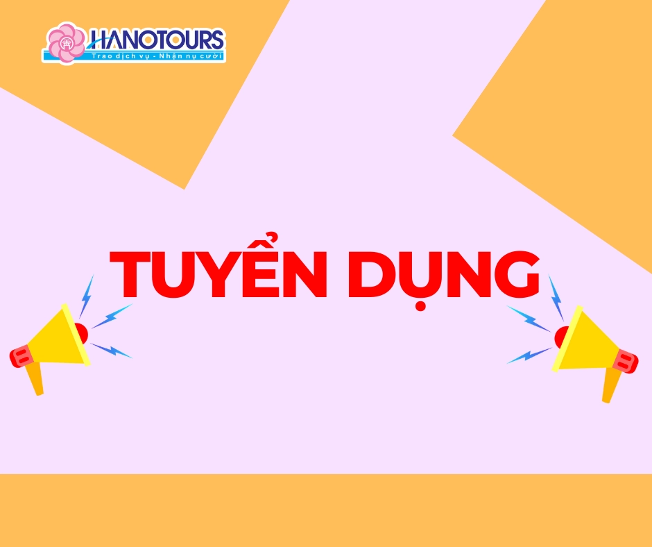 Hanotours tuyển dụng nhân viên điều hành outbound Châu Âu