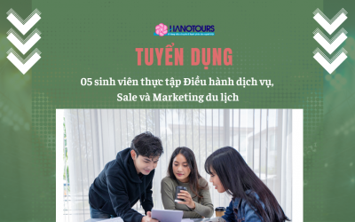 Tuyển dụng Sinh viên thực tập Điều hành dịch vụ, Sale và Marketing du lịch