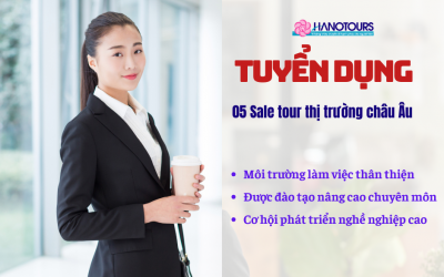 Tuyển dụng 05 Sale tour thị trường châu Âu