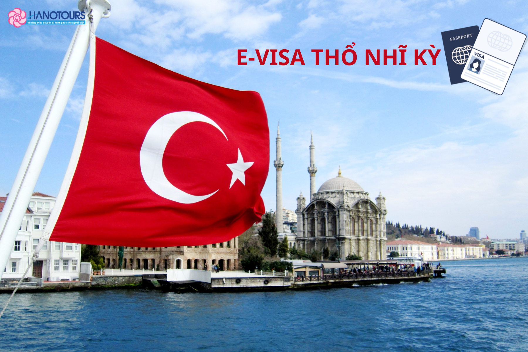 Hướng Dẫn Chi Tiết Cách Thức Xin E-visa Thổ Nhĩ Kỳ: Rộng Mở Cơ Hội Tới Xứ Thảm Bay 