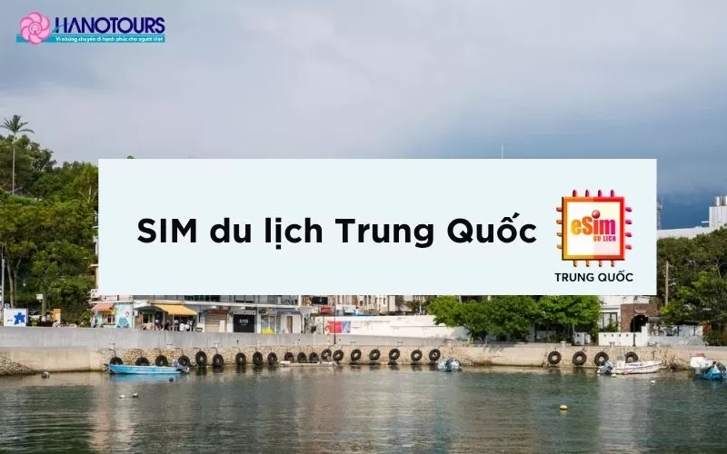 Kinh nghiệm mua SIM du lịch Trung Quốc mới nhất 2026