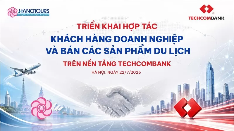 TRIỂN KHAI HỢP TÁC HANOTOURS - TECHCOMBANK