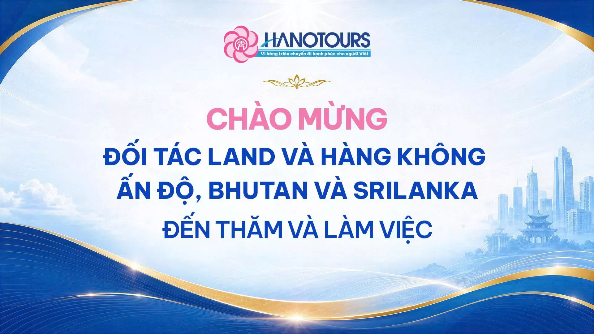Chào mừng đối tác Land và hàng không Ấn Độ, Bhutan và Srilanka đến thăm và làm việc